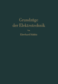 Grundzüge der Elektrotechnik von Schütz,  Eberhard