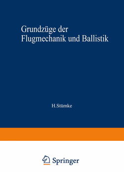 Grundzüge der Flugmechanik und Ballistik von Stümke,  Hermann