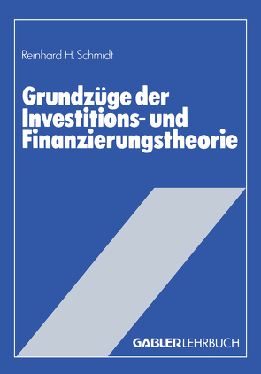 Grundzüge der Investitions- und Finanzierungstheorie von Schmidt,  Reinhard H.