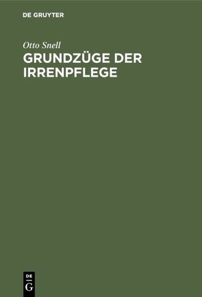 Grundzüge der Irrenpflege von Snell,  Otto