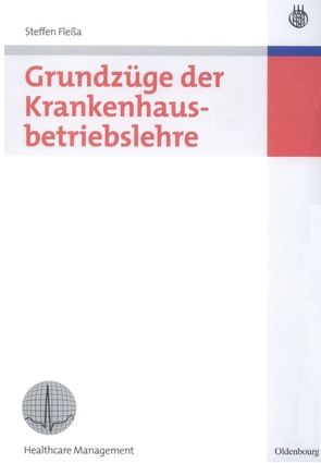 Grundzüge der Krankenhausbetriebslehre von Flessa,  Steffen