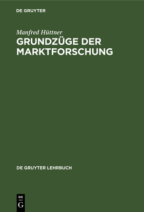 Grundzüge der Marktforschung von Hüttner,  Manfred