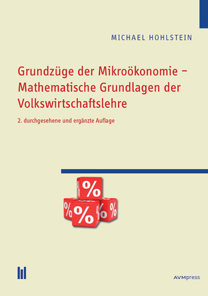 Grundzüge der Mikroökonomie – Mathematische Grundlagen der Volkswirtschaftslehre von Hohlstein,  Michael