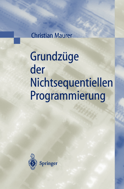 Grundzüge der Nichtsequentiellen Programmierung von Maurer,  Christian