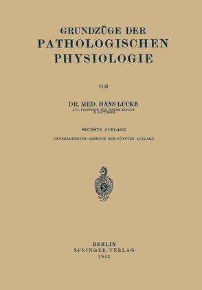 Grundzüge Der Pathologischen Physiologie von Lucke,  Hans