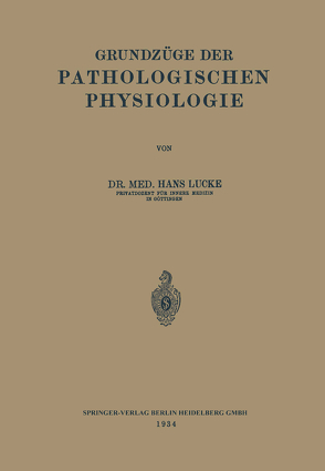 Grundzüge der Pathologischen Physiologie von Lucke,  Hans