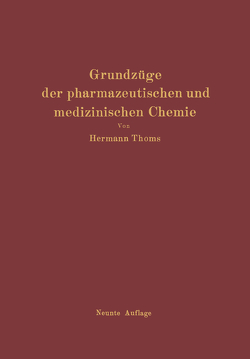 Grundzüge der pharmazeutischen und medizinischen Chemie von Thoms,  Hermann