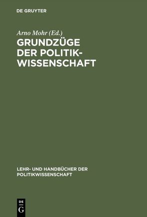 Grundzüge der Politikwissenschaft von Mohr,  Arno