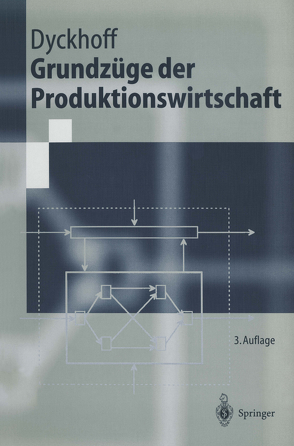 Grundzüge der Produktionswirtschaft von Dyckhoff,  Harald