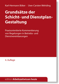 Grundzüge der Schicht- und Dienstplan-Gestaltung von Böker,  Karl-Hermann, Wehding,  Uwe-Carsten