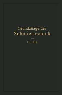 Grundzüge der Schmiertechnik von Falz,  Erich