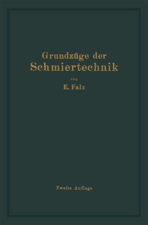 Grundzüge der Schmiertechnik von Falz,  Erich