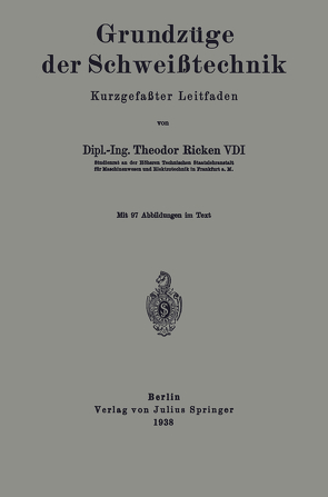 Grundzüge der Schweißtechnik von Ricken,  Theodor