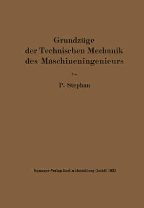 Grundzüge der Technischen Mechanik des Maschineningenieurs von Stephan,  P.