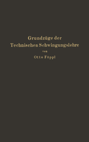 Grundzüge der Technischen Schwingungslehre von Föppl,  Otto