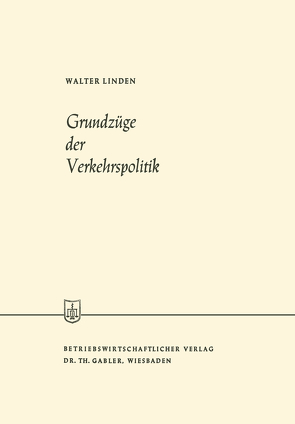 Grundzüge der Verkehrspolitik von Linden,  Walter