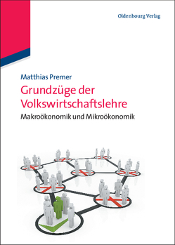 Grundzüge der Volkswirtschaftslehre von Premer,  Matthias