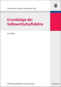 Grundzüge der Volkswirtschaftslehre von Hardes,  Heinz-Dieter, Uhly,  Alexandra