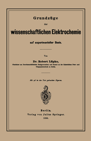 Grundzüge der wissenschaftlichen Elektrochemie auf experimenteller Basis von Luepke,  Robert