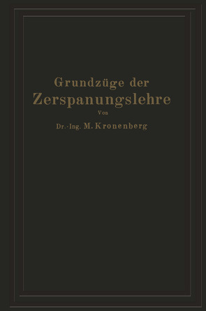 Grundzüge der Zerspanungslehre von Kronenberg,  Max