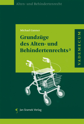 Grundzüge des Alten- und Behindertenrechts³ von Ganner,  Michael