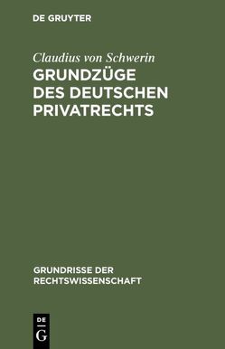 Grundzüge des deutschen Privatrechts von Schwerin,  Claudius von