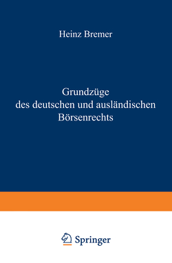 Grundzüge des deutschen und ausländischen Börsenrechts von Bremer,  Heinz