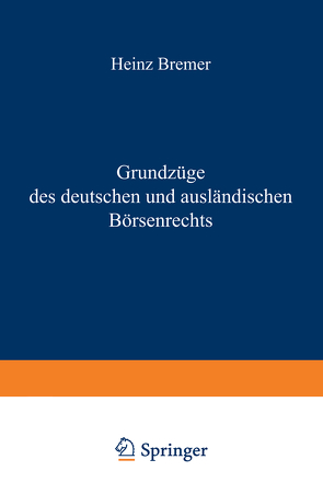 Grundzüge des deutschen und ausländischen Börsenrechts von Bremer,  Heinz