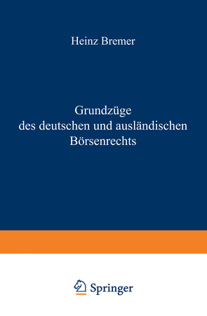 Grundzüge des deutschen und ausländischen Börsenrechts von Bremer,  Heinz