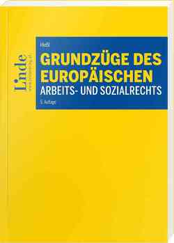 Grundzüge des europäischen Arbeits- und Sozialrechts von Hießl,  Christina