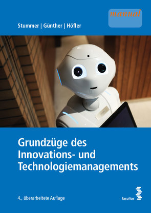 Grundzüge des Innovations- und Technologiemanagements von Günther,  Markus, Höfler,  Anna Maria, Stummer,  Christian