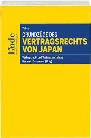 Grundzüge des Vertragsrechts von Japan von Kammel,  Armin, Schummer,  Gerhard, Wrbka,  Stefan