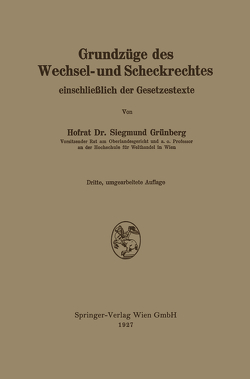 Grundzüge des Wechsel- und Scheckrechtes einschließlich der Gesetzestexte von Grünberg,  Siegmund