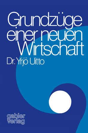 Grundzüge einer neuen Wirtschaft von Uitto,  Yrjö