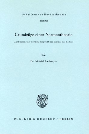 Grundzüge einer Normentheorie. von Lachmeyer,  Friedrich