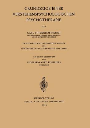 Grundzüge Einer Verstehenspsychologischen Psychotherapie von Schneider,  Kurt, Wendt,  Carl-Friedrich