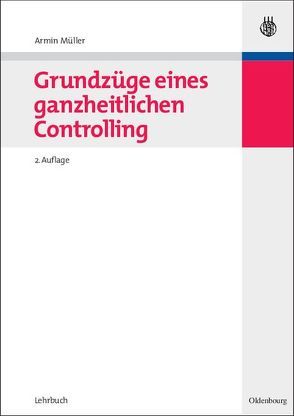 Grundzüge eines ganzheitlichen Controlling von Müller,  Armin