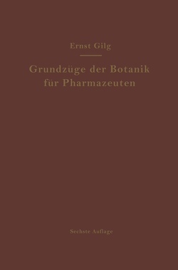 Grundzüge der Botanik für Pharmazeuten von Gilg,  Ernst