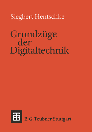 Grundzüge der Digitaltechnik von Hentschke,  Siegbert