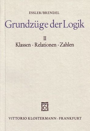 Grundzüge der Logik II von Brendel,  Elke, Essler,  Wilhelm K