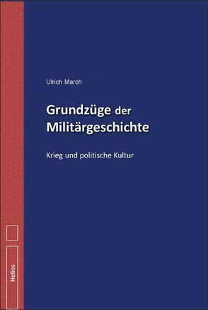 Grundzüge der Militärgeschichte von March,  Ulrich