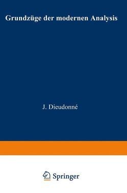 Grundzüge der modernen Analysis von Dieudonné,  Jean Alexandre