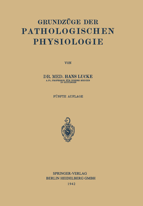 Grundzüge der Pathologischen Physiologie von Lucke,  Hans