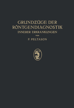 Grundzüge der Röntgendiagnostik von Peltason,  Felix