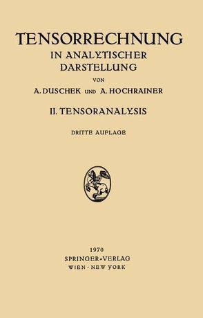 Grundzüge der Tensorrechnung in Analytischer Darstellung von Duschek,  Adalbert, Hochrainer,  August