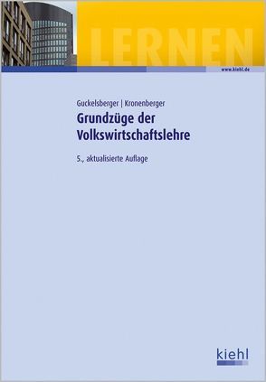 Grundzüge der Volkswirtschaftslehre von Guckelsberger,  Ulli, Kronenberger,  Stefan