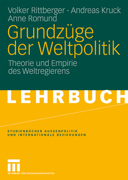 Grundzüge der Weltpolitik von Kruck,  Andreas, Rittberger,  Volker, Romund,  Anne