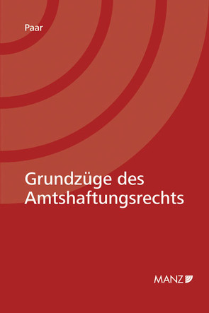 Grundzüge des Amtshaftungsrechts von Paar,  Martin