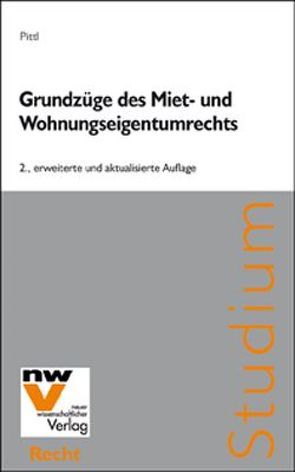 Grundzüge des Miet- und Wohnungseigentumsrechts von Pittl,  Raimund