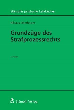Grundzüge des Strafprozessrechts von Oberholzer,  Niklaus